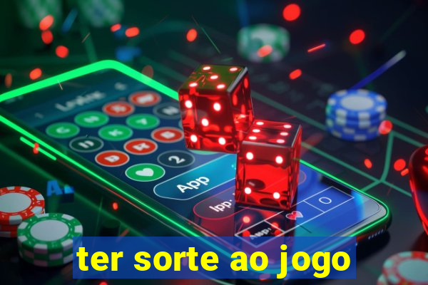 ter sorte ao jogo